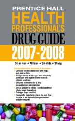 Prentice Hall Health Professional's Drug Guide 2007-2008