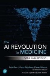 The AI Revolution in Medicine -  GPT-4 and Beyond
