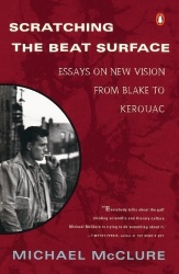 Scratching the Beat Surface - Essays on New Vision from Blake to Kerouac