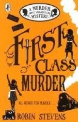 Murder Most Unladylike 03. First Class Murder