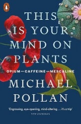 This Is Your Mind On Plants - Opium—Caffeine—Mescaline