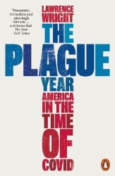 The Plague Year - America in the Time of Covid