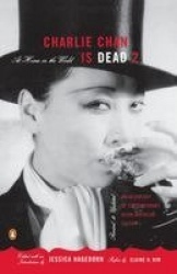 Charlie Chan Is Dead 2 - At Home in the World (An Anthology of Contemporary Asian American Fiction-- Revised and Updated)