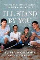 I'll Stand by You - One Woman's Mission to Heal the Children of the World