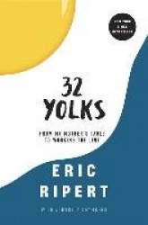 32 Yolks - From My Mother's Table to Working the Line