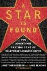A Star Is Found: Our Adventures Casting Some of Hollywood's Biggest Movies