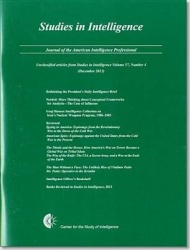 Studies in Intelligence: Journal of the American Intelligence Professional, Unclassified Articles from Studies in Intelligence, 