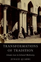 Transformations of Tradition - Islamic Law in Colonial Modernity