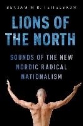 Lions of the North - Sounds of the New Nordic Radical Nationalism