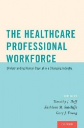 The Healthcare Professional Workforce - Understanding Human Capital in a Changing Industry