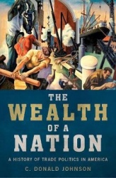The Wealth of a Nation - A History of Trade Politics in America