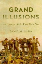 Grand Illusions - American Art and the First World War