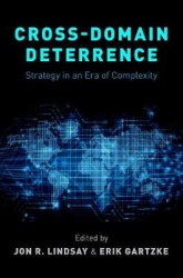 Cross-Domain Deterrence - Strategy in an Era of Complexity