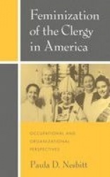 Feminization of the Clergy in America - Occupational and Organizational Perspectives