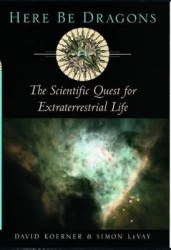 Here Be Dragons - The Scientific Quest for Extraterrestrial Life