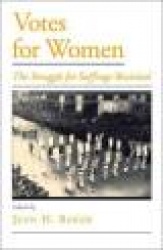 Votes for Women - The Struggle for Suffrage Revisited