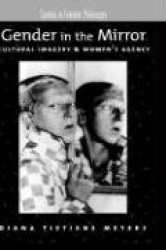 Gender in the Mirror - Cultural Imagery and Women's Agency