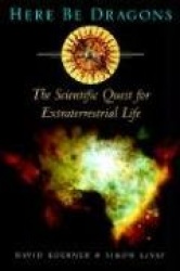 Here Be Dragons - The Scientific Quest for Extraterrestrial Life