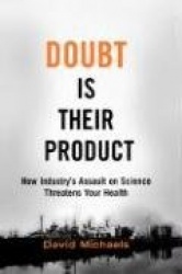 Doubt is Their Product - How industry's assault on science threatens your health