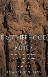 Brotherhood of Kings - How International Relations Shaped the Ancient Near East