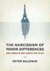 The Narcissism of Minor Differences - How Europe and America are Alike