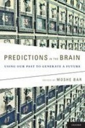 Predictions in the Brain - Using Our Past to Generate a Future