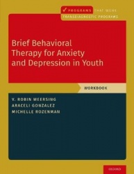 Brief Behavioral Therapy for Anxiety and Depression in Youth - Workbook
