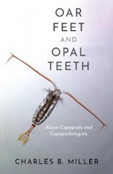 Oar Feet and Opal Teeth - About Copepods and Copepodologists