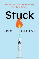 Stuck - How Vaccine Rumors Start--and Why They Don't Go Away