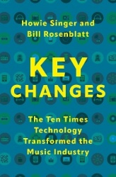 Key Changes - The Ten Times Technology Transformed the Music Industry