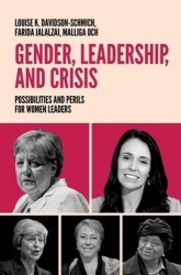 Gender, Leadership, and Crisis - Possibilities and Perils for Women Leaders