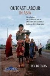 Outcast Labour in Asia - Circulation and Informalization of the Workforce at the Bottom of the Economy