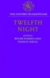 The Oxford Shakespeare: Twelfth Night, or What You Will