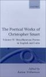 The Poetical Works of Christopher Smart: Volume IV. Miscellaneous Poems, English and Latin