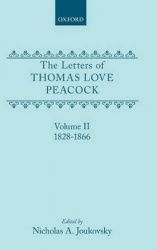 The Letters of Thomas Love Peacock: Volume 2 - 1828-1866