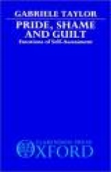 Pride, Shame, and Guilt - Emotions of Self-Assessment
