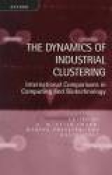 The Dynamics of Industrial Clustering - International Comparisons in Computing and Biotechnology