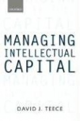 Managing Intellectual Capital - Organizational, Strategic, and Policy Dimensions
