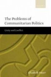The Problems of Communitarian Politics - Unity and Conflict