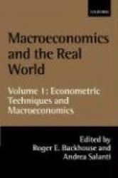 Macroeconomics and the Real World: Volume 1: Econometric Techniques and Macroeconomics