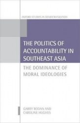 The Politics of Accountability in Southeast Asia - The Dominance of Moral Ideologies
