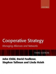 Cooperative Strategy - Managing Alliances and Networks