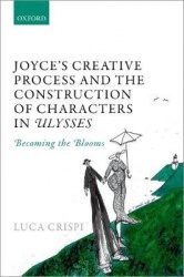 Joyce's Creative Process and the Construction of Characters in Ulysses - Becoming the Blooms