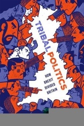 Tribal Politics - How Brexit Divided Britain