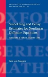 Smoothing and Decay Estimates for Nonlinear Diffusion Equations - Equations of Porous Medium Type