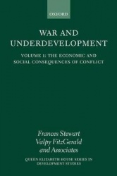 War and Underdevelopment: Volume 1: The Economic and Social Consequences of Conflict