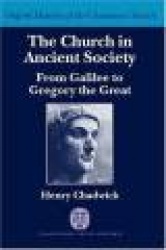 The Church in Ancient Society - From Galilee to Gregory the Great
