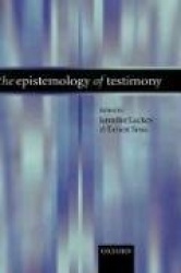 The Epistemology of Testimony
