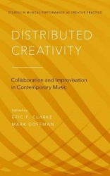 Distributed Creativity - Collaboration and Improvisation in Contemporary Music