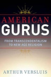 American Gurus - From Transcendentalism to New Age Religion